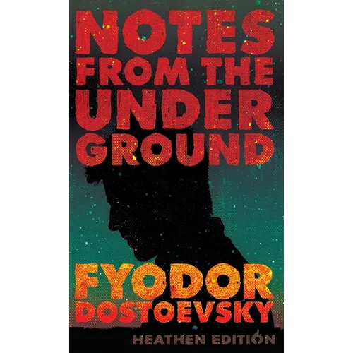 Notes from the Underground (Heathen Edition) - Hardcover
