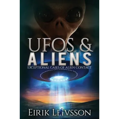 UFOs and Aliens: Exceptional Cases of Alien Contact - Paperback