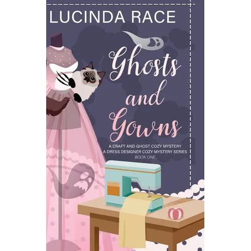 Ghosts & Gowns HC: A Craft and Ghost Cozy Mystery - Hardcover