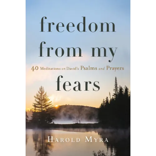 Freedom from My Fears: 40 Meditations on David's Psalms and Prayers - Paperback