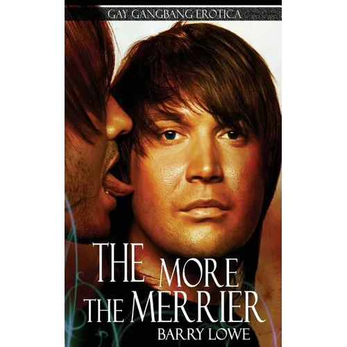 The More The Merrier: Gay Gangbang Erotica - Paperback