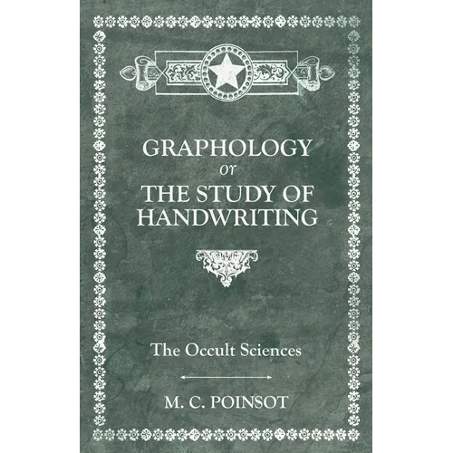 The Occult Sciences - Graphology or the Study of Handwriting - Hardcover