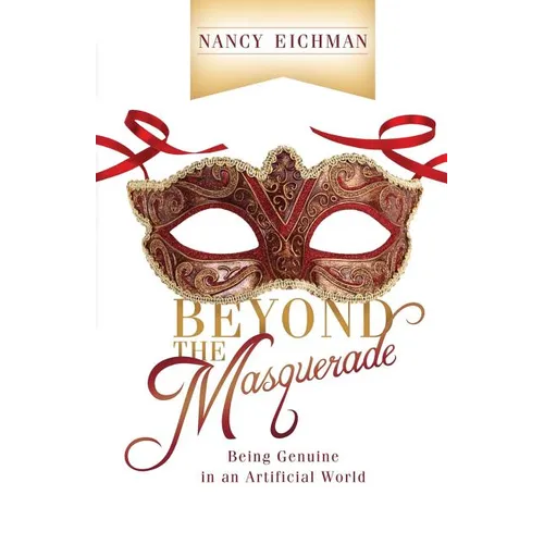Beyond the Masquerade: Being Genuine in an Artificial World - Paperback