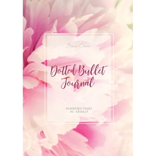 Dotted Bullet Journal: Medium A5 - 5.83X8.27 (Peony Flowers) - Paperback