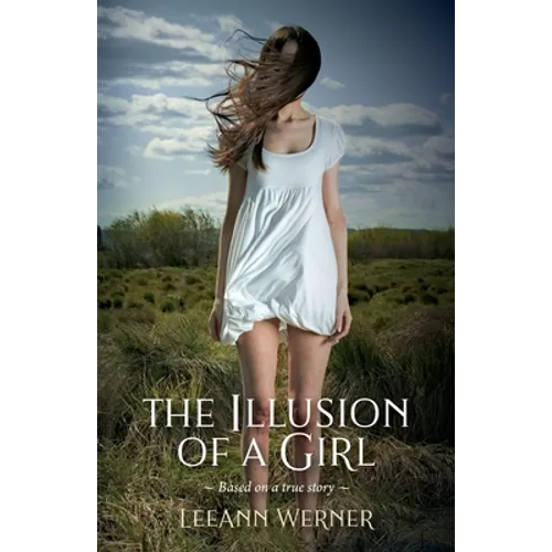 The Illusion of a Girl: Based on a true story - Paperback