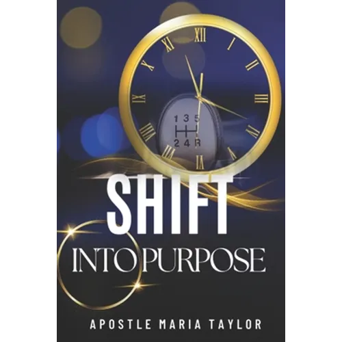 Shift into Purpose! - Paperback