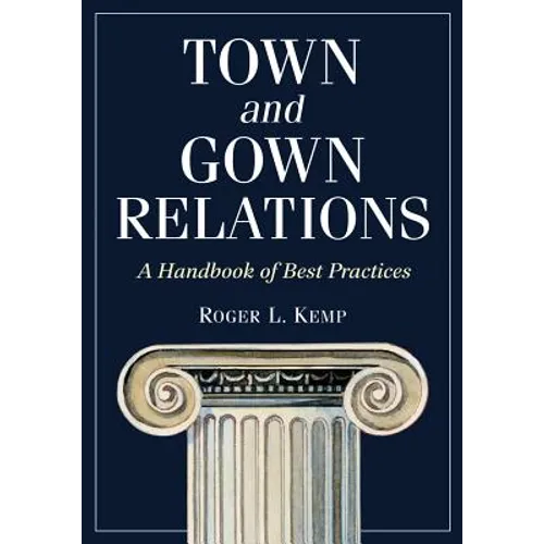 Town and Gown Relations: A Handbook of Best Practices - Paperback