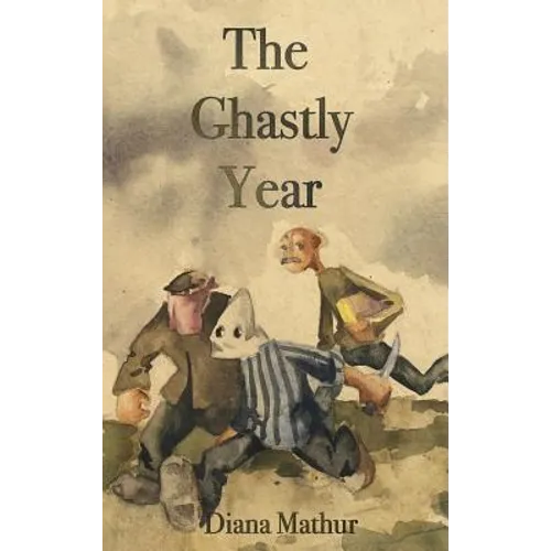 The Ghastly Year: A Latvian Tale of Blood & Treasure - Hardcover