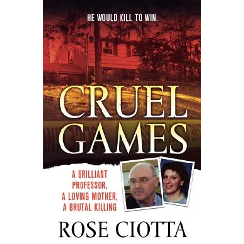Cruel Games: A Brilliant Professor, a Loving Mother, a Brutal Murder - Paperback