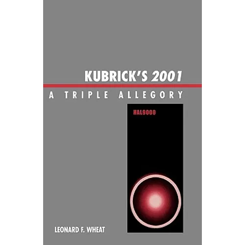 Kubrick's 2001: A Triple Allegory - Hardcover