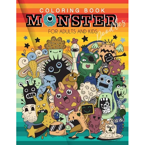 Coloring book Monster Doodles for Adults and Kids: Fun Easy and Relaxing Coloring Pages A Fun Activity Book For 5-12 Year - Paperback