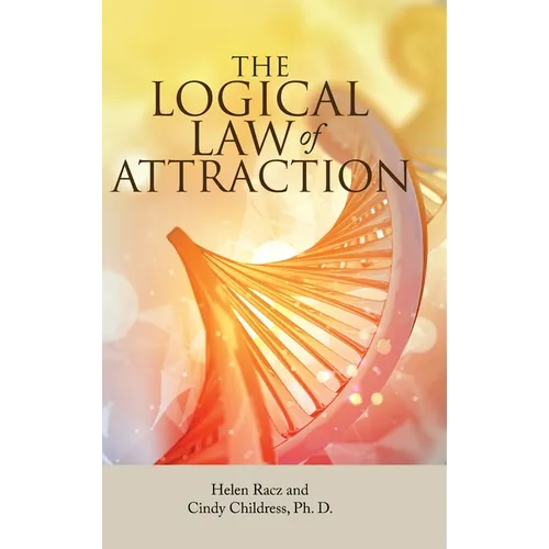 The Logical Law of Attraction - Hardcover