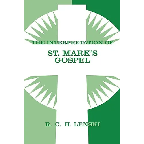 The Interpretation of St. Mark's Gospel - Paperback