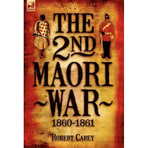 The 2nd Maori War: 1860-1861 - Hardcover