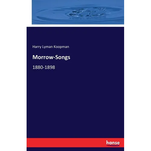 Morrow-Songs: 1880-1898 - Paperback