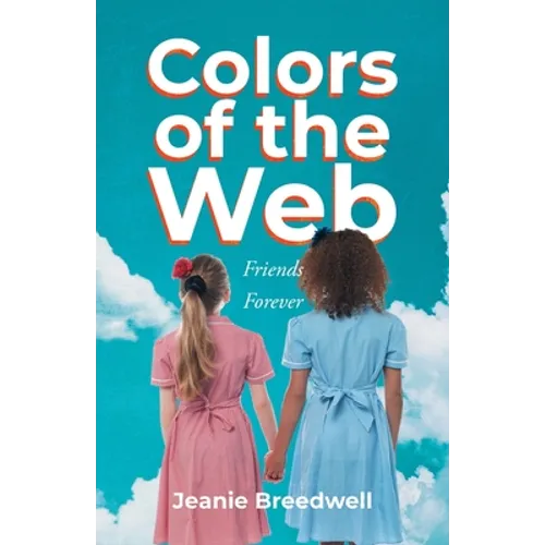 Colors of the Web: Friends Forever - Paperback