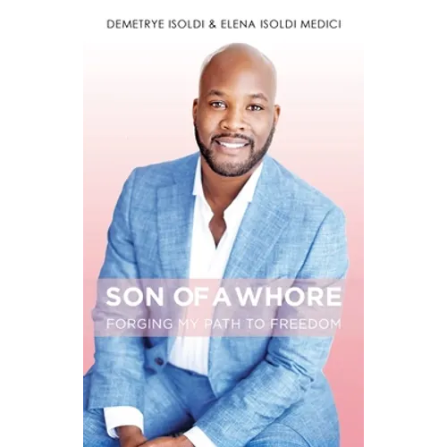 Son of a Whore: Forging My Path to Freedom - Hardcover