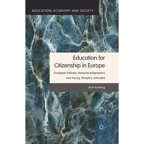 Education for Citizenship in Europe: European Policies, National Adaptations and Young People's Attitudes - Paperback