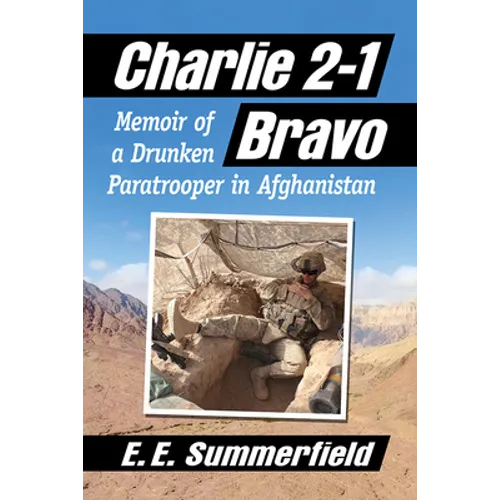 Charlie 2-1 Bravo: Memoir of a Drunken Paratrooper in Afghanistan - Paperback