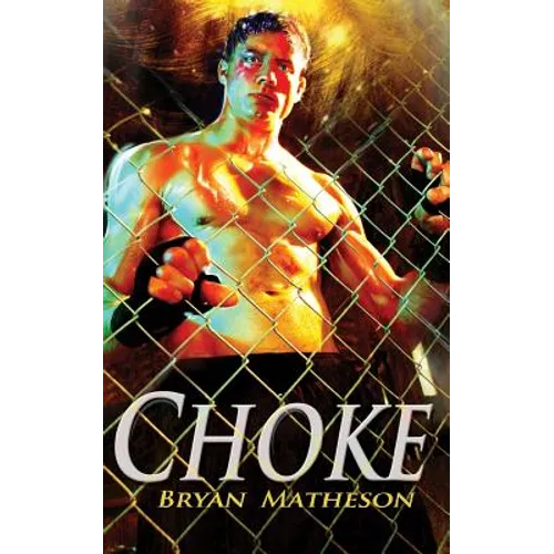 Choke: A Mixed Martial Arts Novel - Paperback