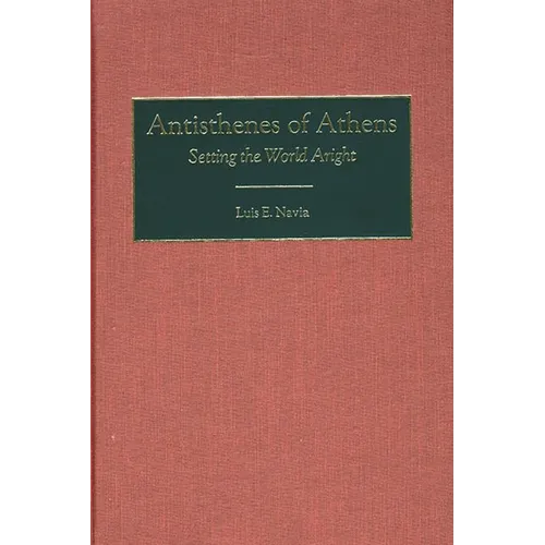 Antisthenes of Athens: Setting the World Aright - Hardcover