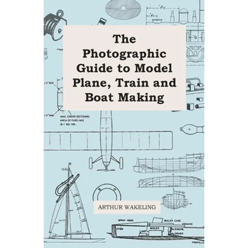 The Photographic Guide to Model Plane, Train and Boat Making - Paperback