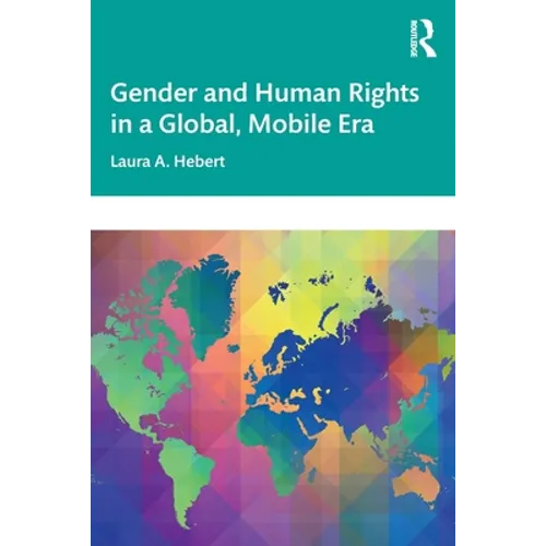 Gender and Human Rights in a Global, Mobile Era - Paperback