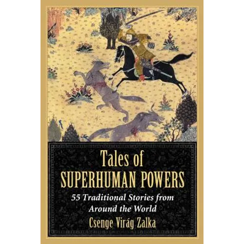 Tales of Superhuman Powers: 55 Traditional Stories from Around the World - Paperback