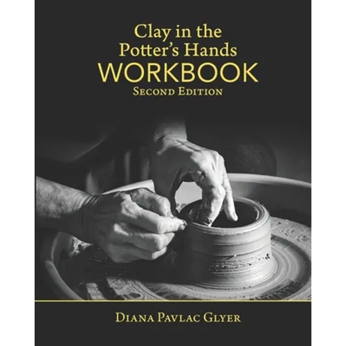 Clay in the Potter's Hands WORKBOOK: Second Edition - Paperback
