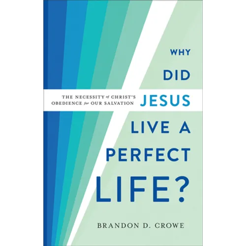 Why Did Jesus Live a Perfect Life? - Hardcover