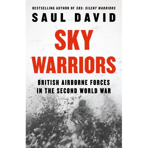 Sky Warriors: British Airborne Forces in the Second World War - Hardcover