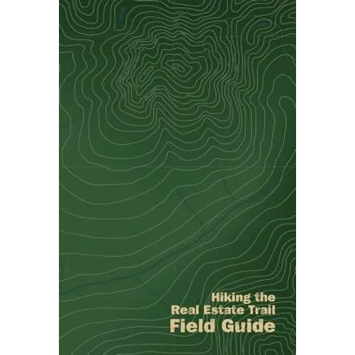 Hiking the Real Estate Trail Field Guide - Paperback