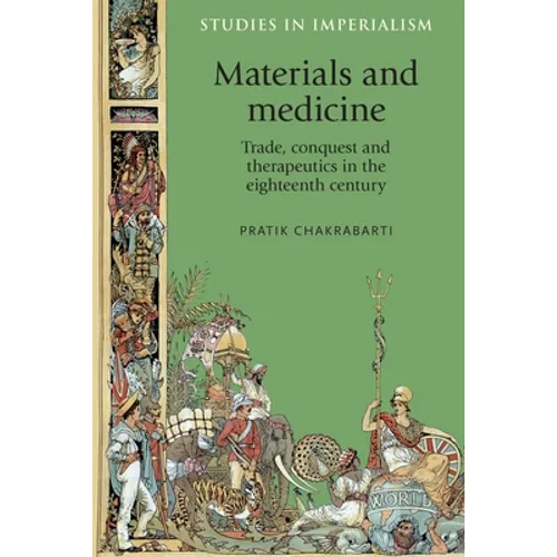 Materials and Medicine: Trade, Conquest and Therapeutics in the Eighteenth Century - Paperback