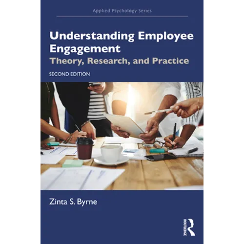 Understanding Employee Engagement: Theory, Research, and Practice - Paperback