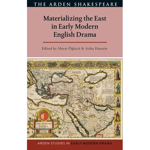 Materializing the East in Early Modern English Drama - Paperback