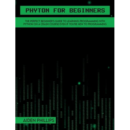 Python for Beginners: A complete beginner's guide to learning Python with a programming-based introduction and a hands-on computer coding exercise - Hardcover