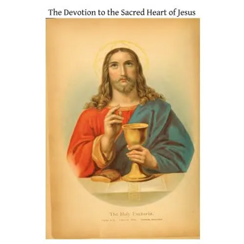 The Devotion to the Sacred Heart of Jesus: Intended Specially for Priests and Candidates for the Priesthood - Paperback