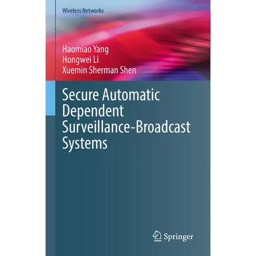 Secure Automatic Dependent Surveillance-Broadcast Systems - Hardcover