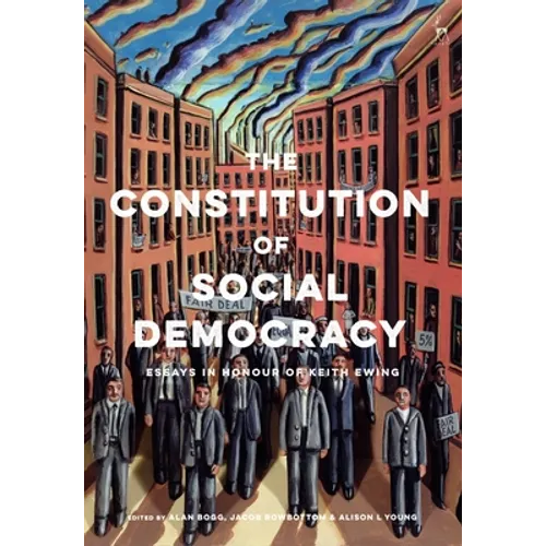 The Constitution of Social Democracy: Essays in Honour of Keith Ewing - Paperback