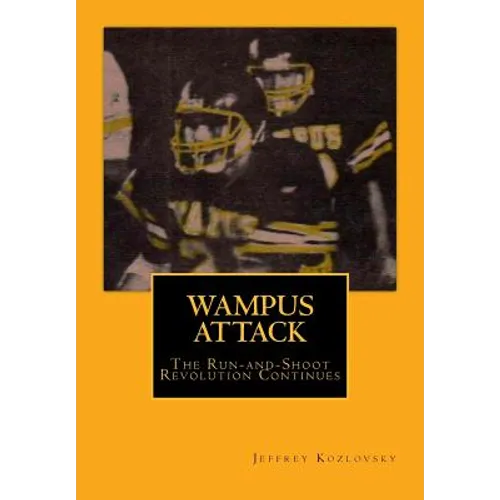 Wampus Attack: The Run-and-Shoot Revolution Continues - Paperback