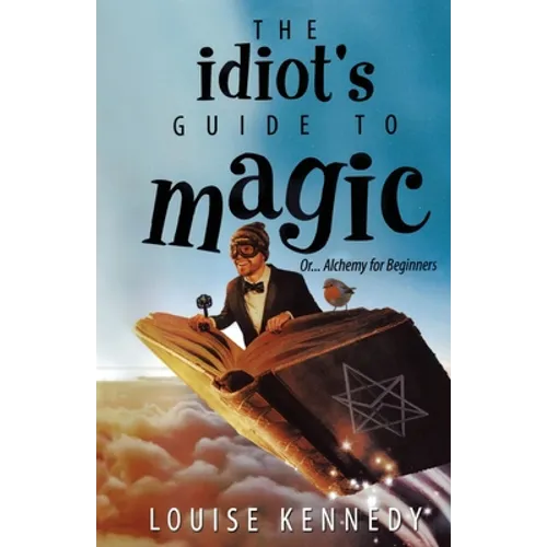 The Idiot's Guide To Magic - Paperback
