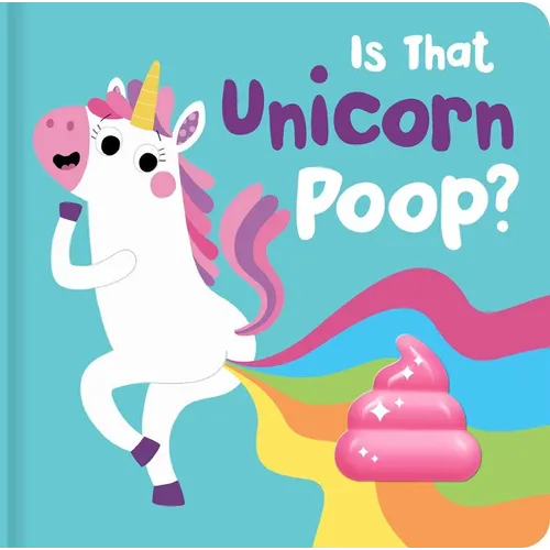Is That Unicorn Poop?: Board Book with Squishy Poo - Board Book