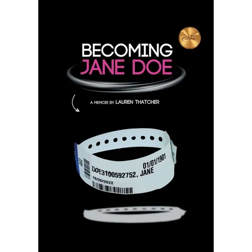 Becoming Jane Doe: From Train Wreck to Recovery: the Secret Life of Being a Prisoner to My Own Mind - Hardcover