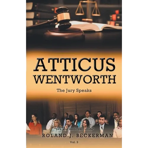 Atticus Wentworth: The Jury Speaks - Paperback