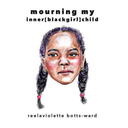 mourning my inner blackgirl child - Paperback