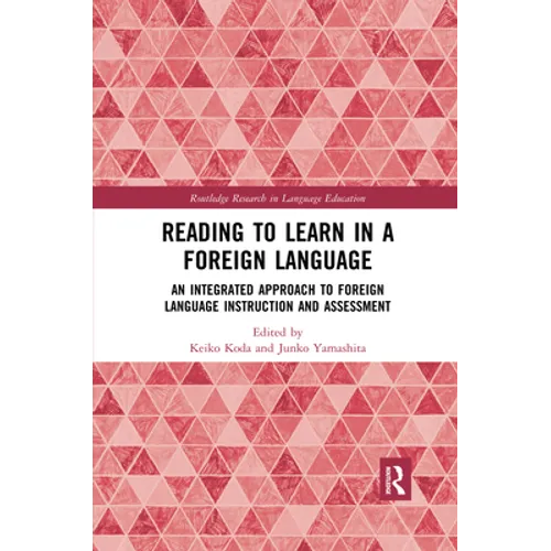 Reading to Learn in a Foreign Language: An Integrated Approach to Foreign Language Instruction and Assessment - Paperback