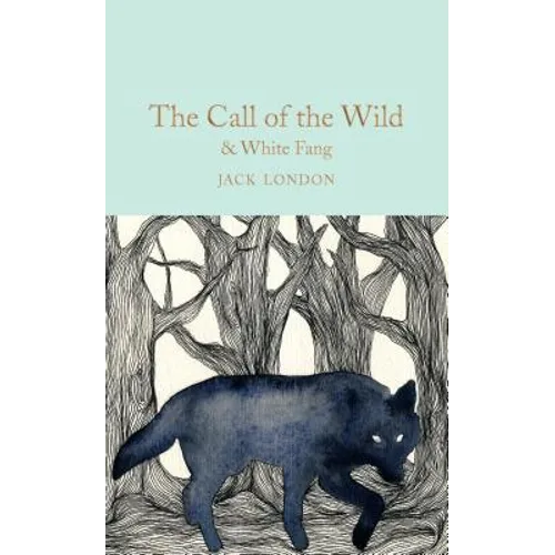 The Call of the Wild & White Fang - Hardcover