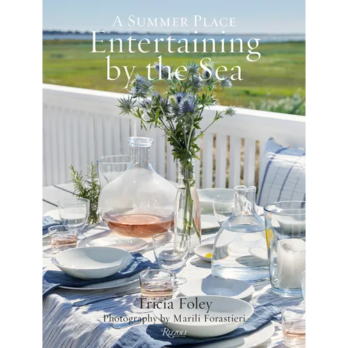 Entertaining by the Sea: A Summer Place - Hardcover