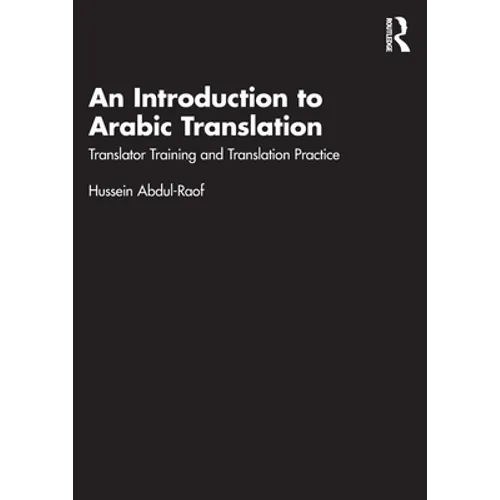 An Introduction to Arabic Translation: Translator Training and Translation Practice - Paperback