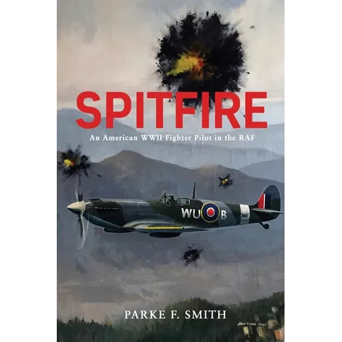 Spitfire: An American WWII Fighter Pilot in the RAF - Paperback